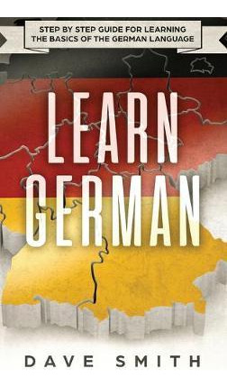 Libro Learn German : Step By Step Guide For Learning The ...