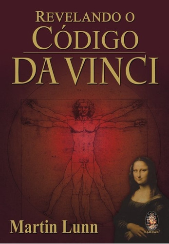 Revelando O Código Da Vinci: Revelando O Código Da Vinci, De Martin Lunn. Editora Madras, Capa Mole, Edição Unica Em Português