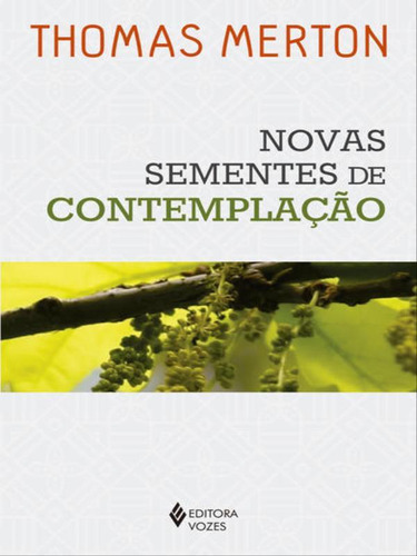 Novas Sementes De Contemplação, De Merton, Thomas. Editora Vozes, Capa Mole, Edição 1ª Edição - 2017 Em Português
