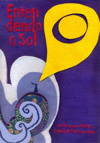 Entendendo O Sol, De Denise Fernandes. Série Não Aplicável, Vol. 1. Editora Clube De Autores, Capa Mole, Edição 1 Em Português, 2015