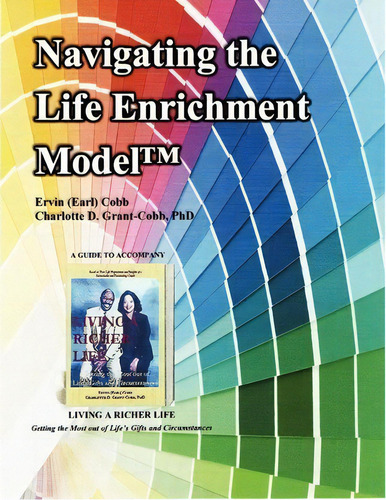 Navigating The Life Enrichment Model, De Ervin (earl) Cobb., Vol. 1. Editorial Richer Press, Tapa Blanda En Inglés