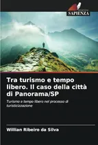 Comprar Libro Tra Turismo E Tempo Libero. Il Caso Della Città Di Pan