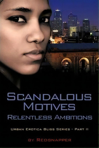 Scandalous Motives - Relentless Ambitions, De Redsnapper. Editorial Authorhouse, Tapa Blanda En Inglés