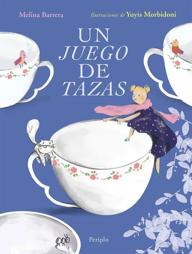 Un Juego De Tazas. Melina Barrera. Periplo