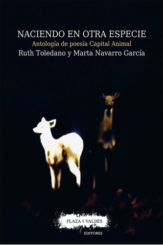 NACIENDO EN OTRA ESPECIE, de Ruth Toledano y Marta Navarro. Editorial Plaza y Valdés España, tapa blanda en español, 2016