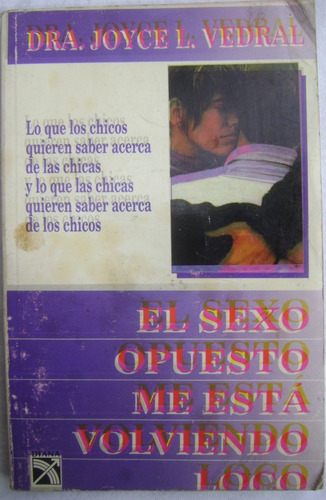 El Sexo Opuesto Me Está Volviendo Loco - Dra Joyce Vendral (Usado)