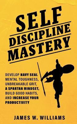 Libro Self-discipline Mastery : Develop Navy Seal Mental ...