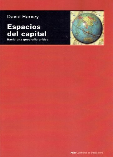 Espacios Del Capital, David Harvey, Ed. Akal