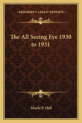 Libro The All Seeing Eye 1930 To 1931 - Hall, Manly P.