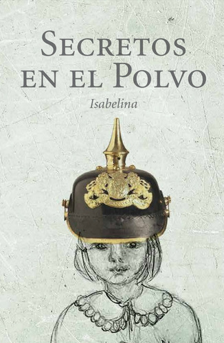 Secretos En El Polvo, De Isabelina. Editorial Maizal Ediciones, Tapa Blanda, Edición 1 En Español, 2020