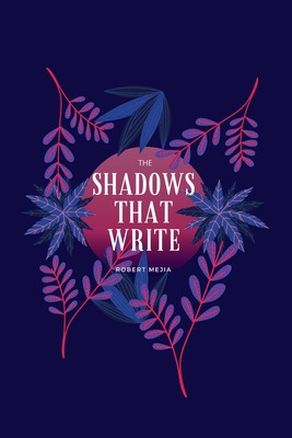 Libro The Shadows That Write - Mejia, Robert