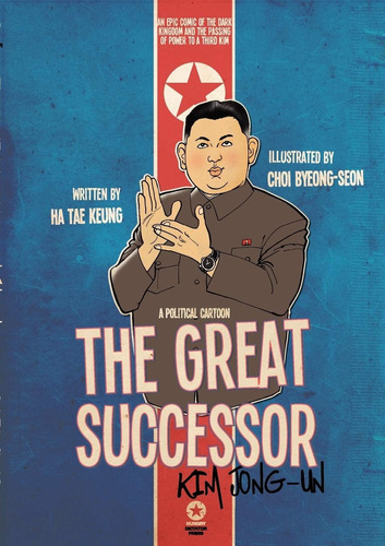 Libro: El Gran Sucesor Kim Jong Un: Una Caricatura Política,