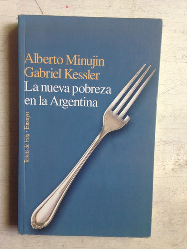 La Nueva Pobreza En La Argentina A. Minujin - G. Kessler