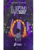 Libro El Septimo Rayo De Ana Carolina Anriquez