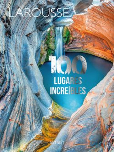 Libro 100 Lugares Increíbles