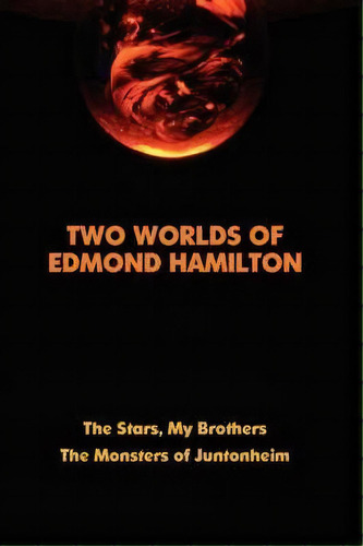 Two Worlds Of Edmond Hamilton, De Edmond Hamilton. Editorial Wildside Press, Tapa Dura En Inglés