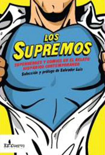 Supremos, Los: Superheroes y comics en el relato hispanico contemporaneo, de VV. AA.. Editorial El cuervo, edición 1 en español