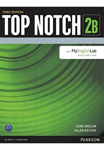 Top Notch 2b 3ed Student Book  W/myenglishlab, De Saslow, Joan. Editorial Longman