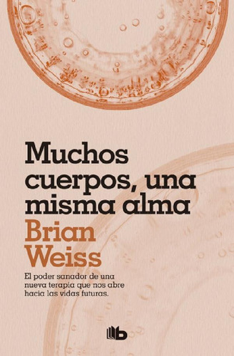 Libro - Muchos Cuerpos, Una Misma Alma, De Brian Weiss., Vo