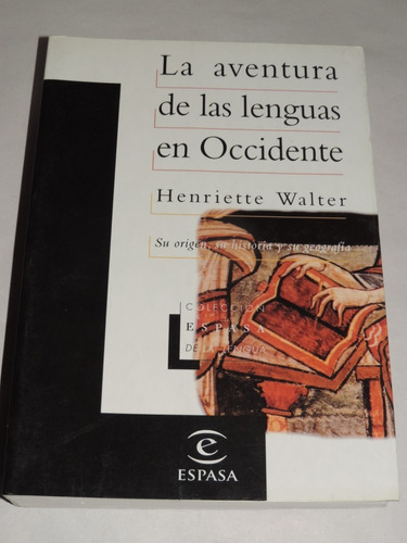 La Aventura De Las Lenguas En Occidente - Henriette Walter 