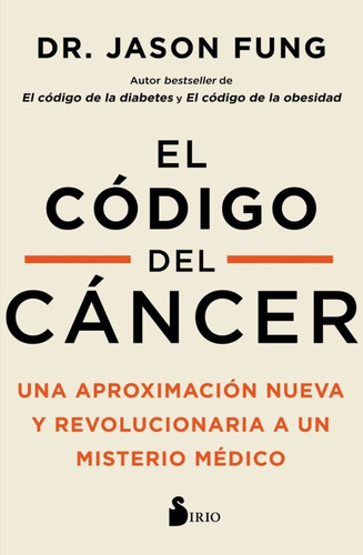 Codigo Del Cancer El - Dr Jason Fung