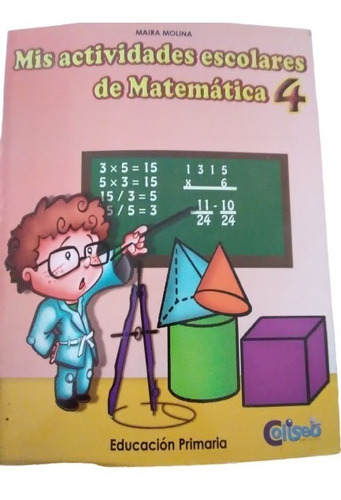 Mis Actividades Escolares De Matematicas 4 Edit. Actualidad