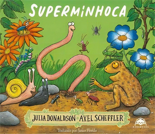 Superminhoca - 1ªed.(2022), De Julia Donaldson. Editora Nanabooks, Capa Mole, Edição 1 Em Português, 2022