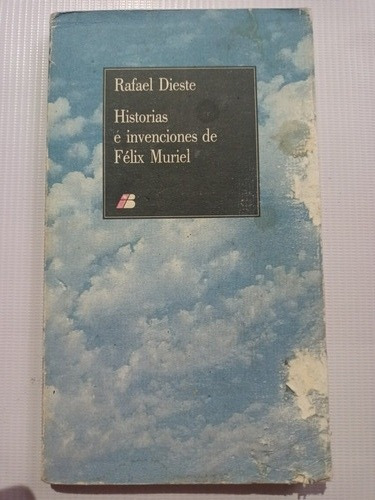 Rafael Dieste Historias E Invenciones De Félix Muriel 