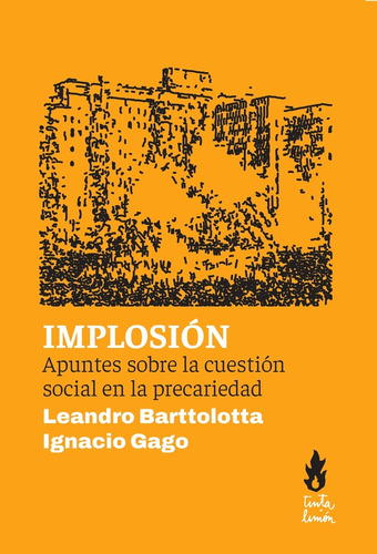 Implosión, De Leandro Barttolotta / Ignacio Gago. Editorial Tinta Limón, Tapa Blanda, Edición 1 En Español