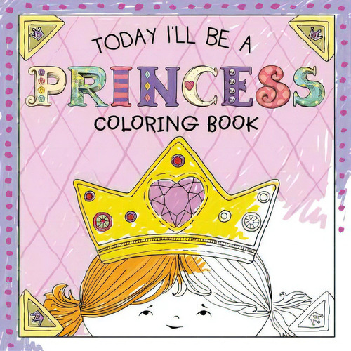 Today I'll Be A Princess Coloring Book, De Croyle, Paula. Editorial Andrews & Mcmeel, Tapa Blanda En Inglés