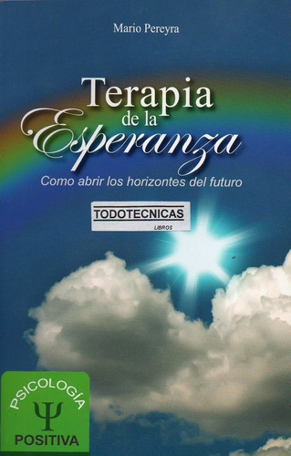 Terapia De La Esperanza Como Abrir Horizontes Futuro -psicot