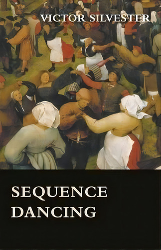 Sequence Dancing, De Victor Silvester. Editorial Read Books, Tapa Blanda En Inglés