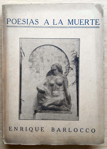 Poesías A La Muerte Enrique Barlocco Montevideo 1930
