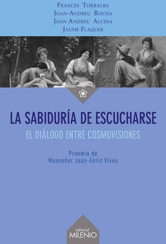 La Sabidurãâa De Escucharse, De Torralba Rosselló, Francesc. Editorial Milenio Publicaciones S.l., Tapa Blanda En Español