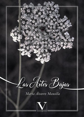 LAS ARTES BAJAS, de MARTA ÁLVAREZ MANSILLA. Editorial Verbum, tapa blanda en español