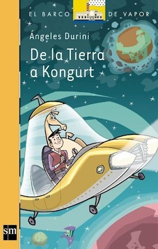 De La Tierra A Kongurt, Ángeles Durini, Sm - Barco De Vapor.