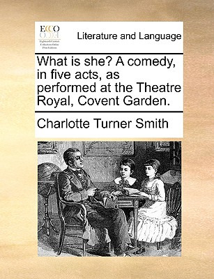 Libro What Is She? A Comedy, In Five Acts, As Performed A...