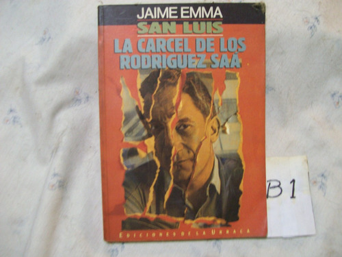 San Luis La Carcel De Los Rodriguez Saa Jaime Emma