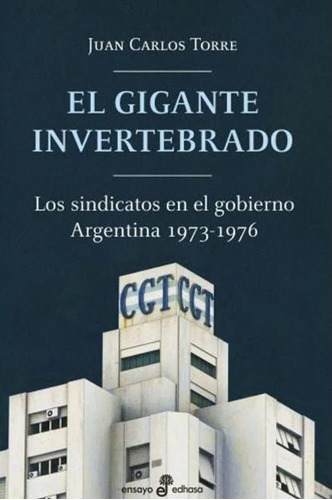 Libro El Gigante Invertebrado - Torre, Juan Carlos