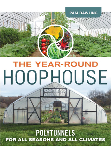 Libro: The Year-round Hoophouse: Polytunnels For All Seasons