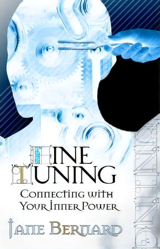 Fine Tuning, De Jane Bernard. Editorial Iuniverse, Tapa Blanda En Inglés