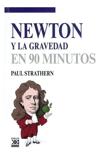 Newton Y La Gravedad En 90 Minutos
