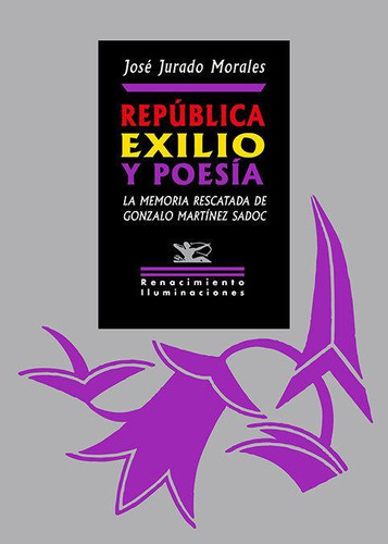 Libro: Republica, Exilio Y Poesia. Jurado Morales, Jose. Lib