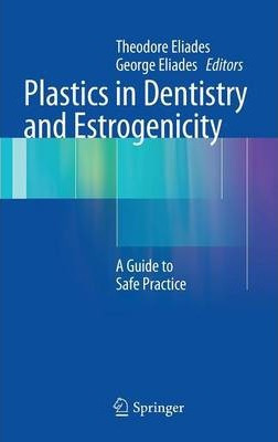 Libro Plastics In Dentistry And Estrogenicity - Theodore ...