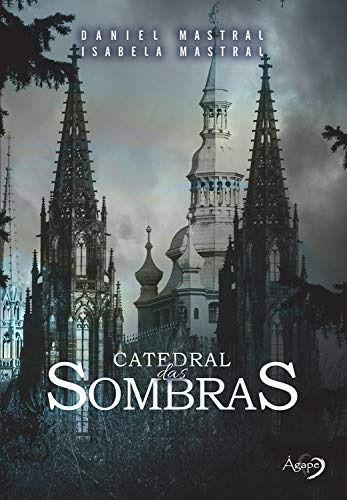 Catedral das sombras, de Mastral, Daniel. Novo Século Editora e Distribuidora Ltda., capa mole em português, 2015