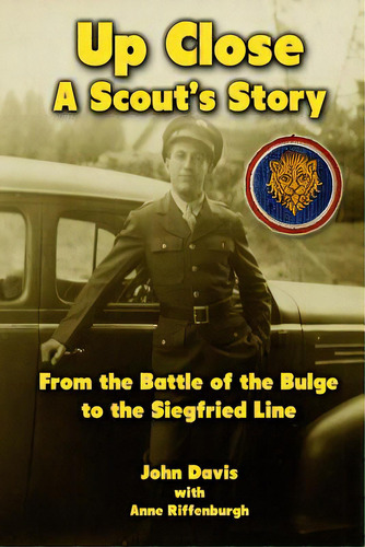 Up Close - A Scout's Story: From The Battle Of The Bulge To The Siegfried Line, De Riffenburgh, Anne. Editorial Createspace, Tapa Blanda En Inglés