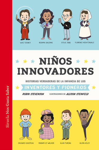 Niños Innovadores: Historias Verdaderas De La Infancia De Los Inventores Y Pioneros, De Stevenson Robin., Vol. 1. Editorial Siruela, Tapa Dura En Español, 2024