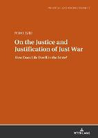 Libro On The Justice And Justification Of Just War : How ...