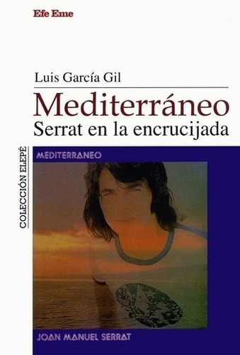 Libro Mediterraneo. Serrat En La Encricujada - Gil Garcia