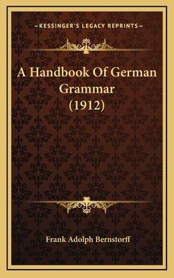 Libro A Handbook Of German Grammar (1912) - Bernstorff, F...